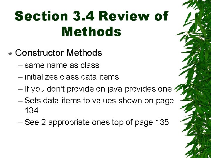 Section 3. 4 Review of Methods Constructor Methods – same name as class –