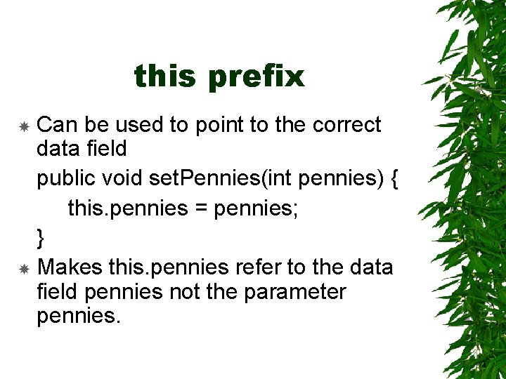 this prefix Can be used to point to the correct data field public void