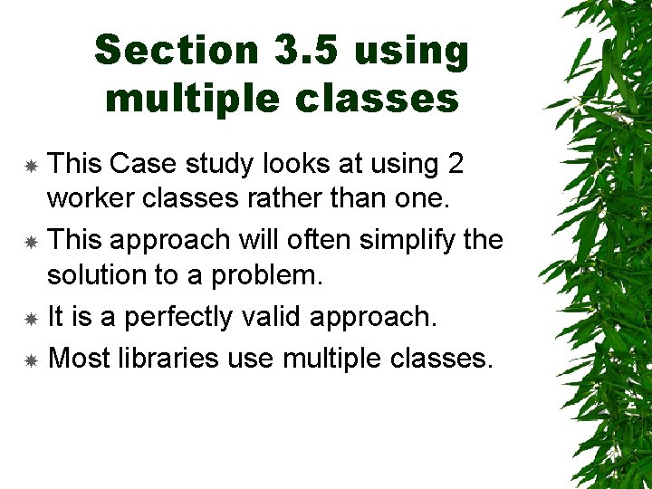 Section 3. 5 using multiple classes This Case study looks at using 2 worker