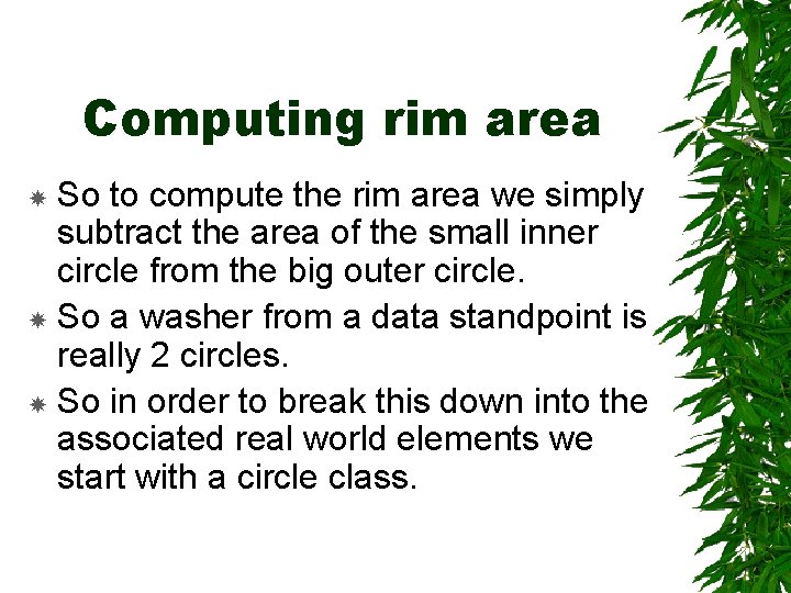 Computing rim area So to compute the rim area we simply subtract the area