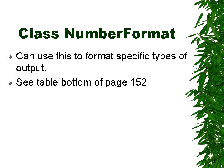 Class Number. Format Can use this to format specific types of output. See table