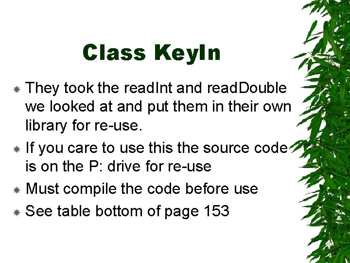 Class Key. In They took the read. Int and read. Double we looked at
