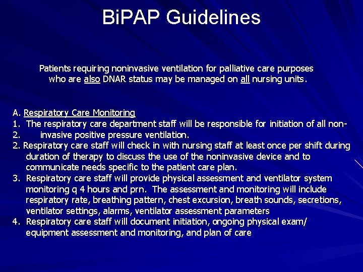 Bi. PAP Guidelines Patients requiring noninvasive ventilation for palliative care purposes who are also