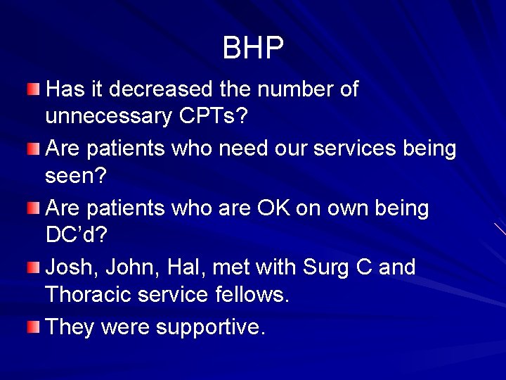 BHP Has it decreased the number of unnecessary CPTs? Are patients who need our