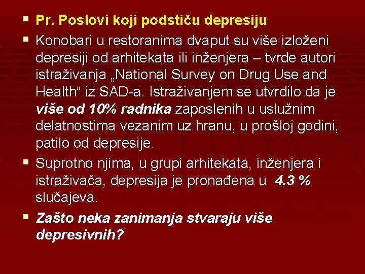 § Pr. Poslovi koji podstiču depresiju § Konobari u restoranima dvaput su više izloženi