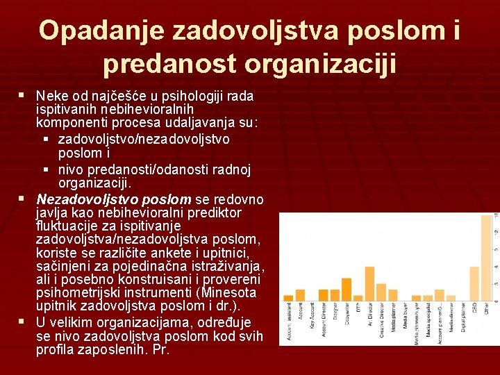 Opadanje zadovoljstva poslom i predanost organizaciji § Neke od najčešće u psihologiji rada ispitivanih