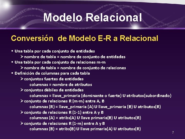 Modelo Relacional Conversión de Modelo E-R a Relacional § Una tabla por cada conjunto