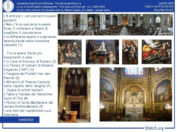 Eglise Saint-Eustache Alba Martinelli • 4 entrate = vari percorsi museali possibili • Non