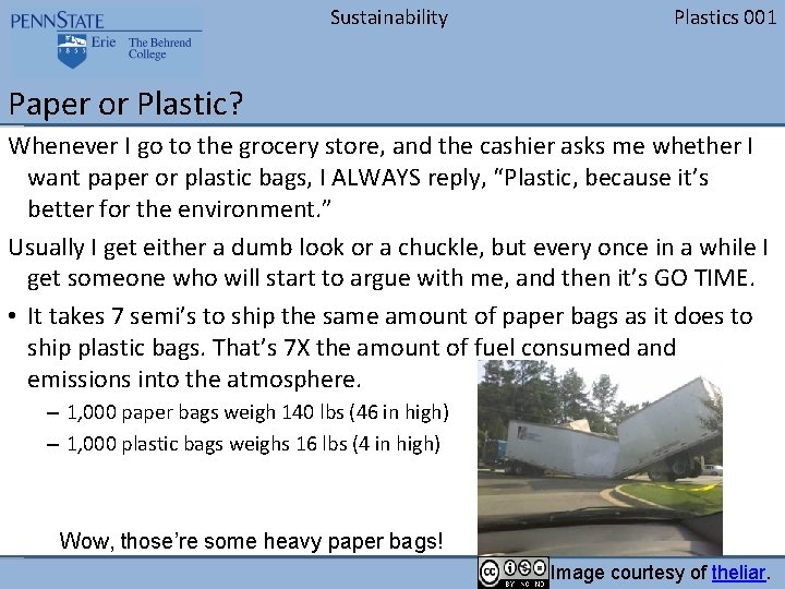 Sustainability Plastics 001 Paper or Plastic? Whenever I go to the grocery store, and