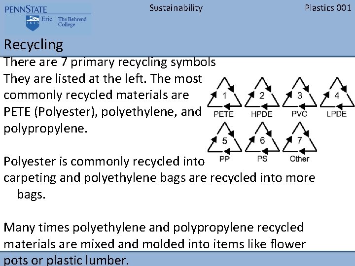 Sustainability Plastics 001 Recycling There are 7 primary recycling symbols They are listed at