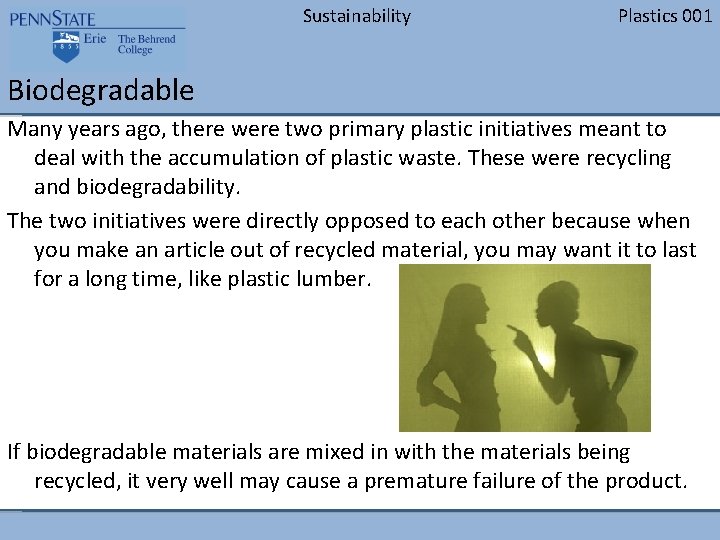 Sustainability Plastics 001 Biodegradable Many years ago, there were two primary plastic initiatives meant