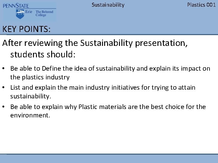 Sustainability Plastics 001 KEY POINTS: After reviewing the Sustainability presentation, students should: • Be