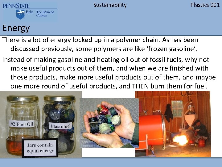 Sustainability Plastics 001 Energy There is a lot of energy locked up in a