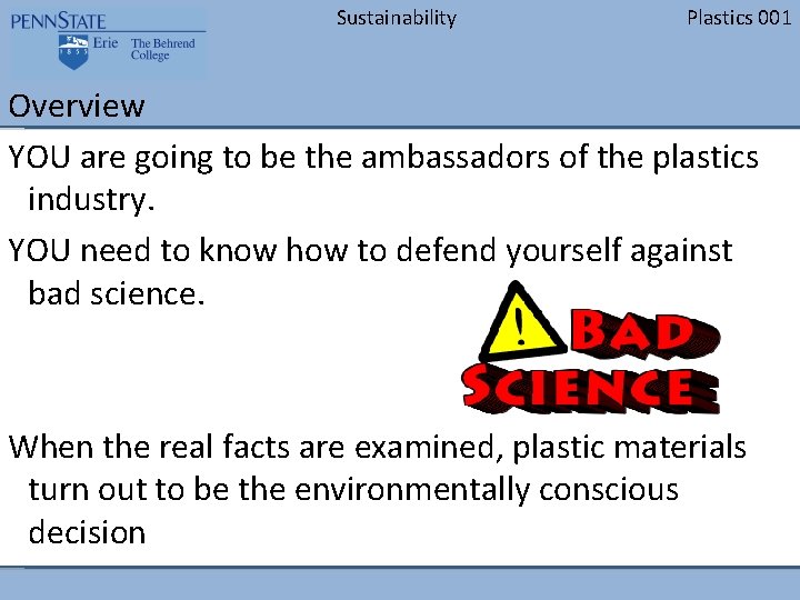 Sustainability Plastics 001 Overview YOU are going to be the ambassadors of the plastics