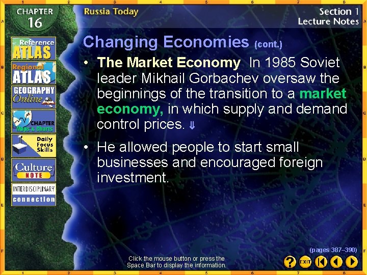 Changing Economies (cont. ) • The Market Economy In 1985 Soviet leader Mikhail Gorbachev