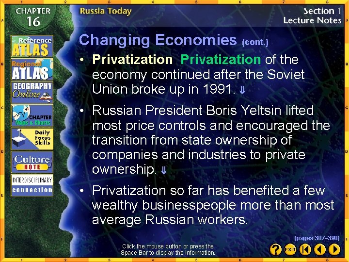 Changing Economies (cont. ) • Privatization of the economy continued after the Soviet Union