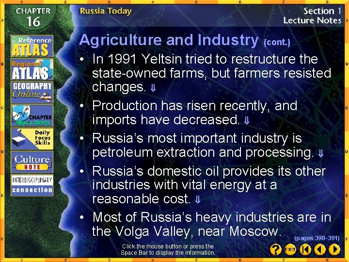 Agriculture and Industry (cont. ) • In 1991 Yeltsin tried to restructure the state-owned