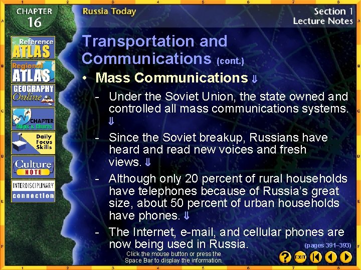 Transportation and Communications (cont. ) • Mass Communications - Under the Soviet Union, the