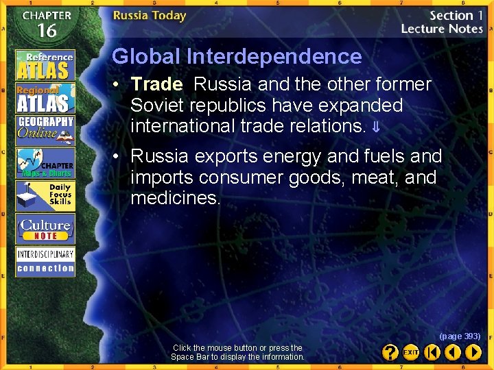 Global Interdependence • Trade Russia and the other former Soviet republics have expanded international