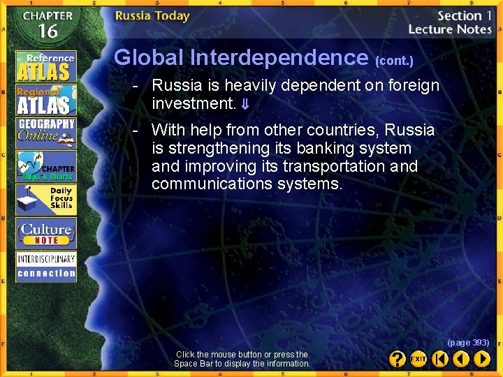 Global Interdependence (cont. ) - Russia is heavily dependent on foreign investment. - With