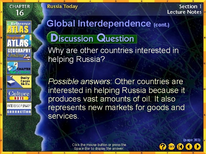 Global Interdependence (cont. ) Why are other countries interested in helping Russia? Possible answers: