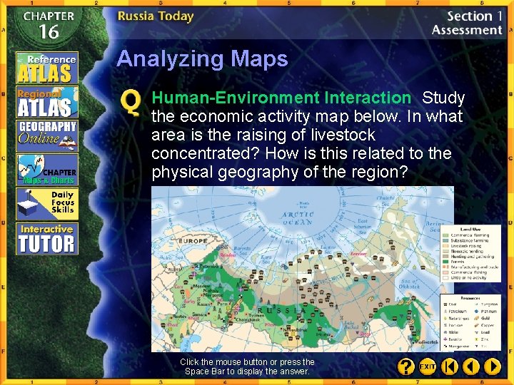 Analyzing Maps Human-Environment Interaction Study the economic activity map below. In what area is