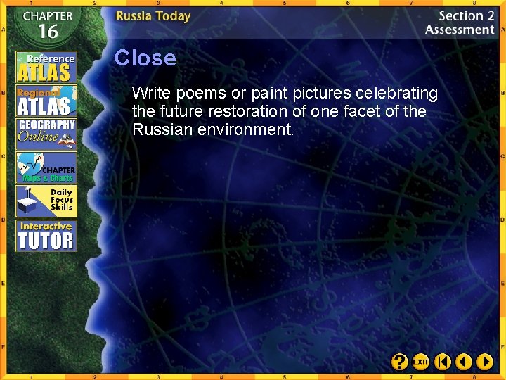 Close Write poems or paint pictures celebrating the future restoration of one facet of