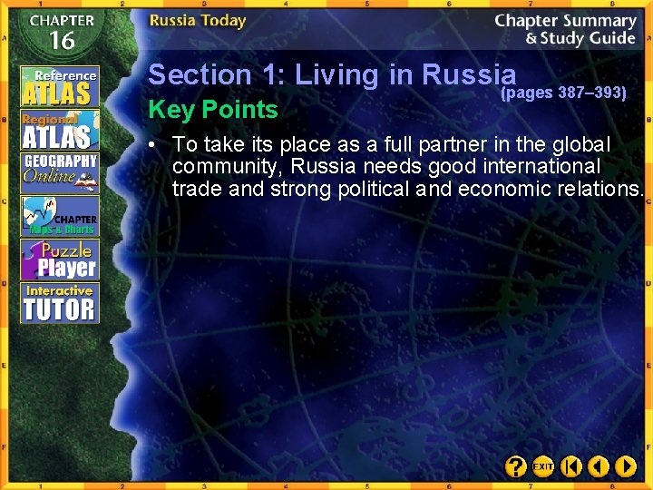 Section 1: Living in Russia (pages 387– 393) Key Points • To take its