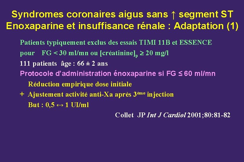 Syndromes coronaires aigus sans ↑ segment ST Enoxaparine et insuffisance rénale : Adaptation (1)