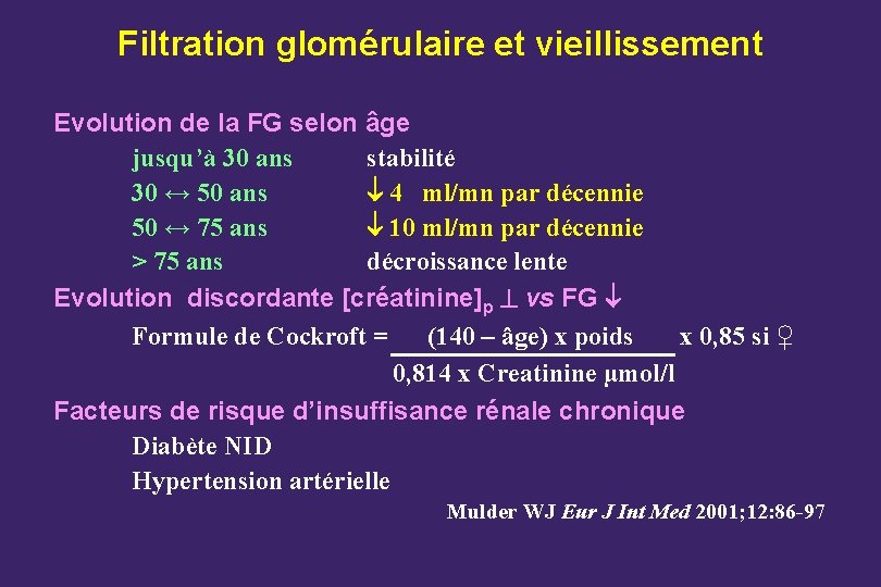 Filtration glomérulaire et vieillissement Evolution de la FG selon âge jusqu’à 30 ans stabilité