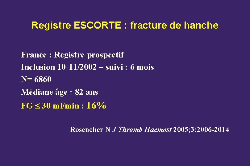 Registre ESCORTE : fracture de hanche France : Registre prospectif Inclusion 10 -11/2002 –