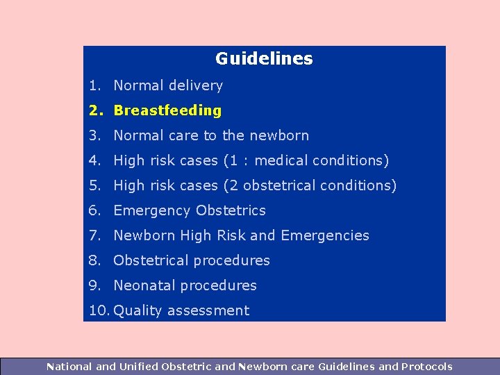 Guidelines 1. Normal delivery 2. Breastfeeding 3. Normal care to the newborn 4. High
