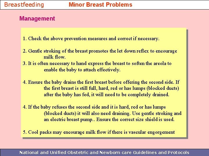 Breastfeeding Minor Breast Problems Management 1. Check the above prevention measures and correct if