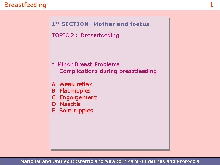 Breastfeeding 1 1 st SECTION: Mother and foetus TOPIC 2 : Breastfeeding 3. A