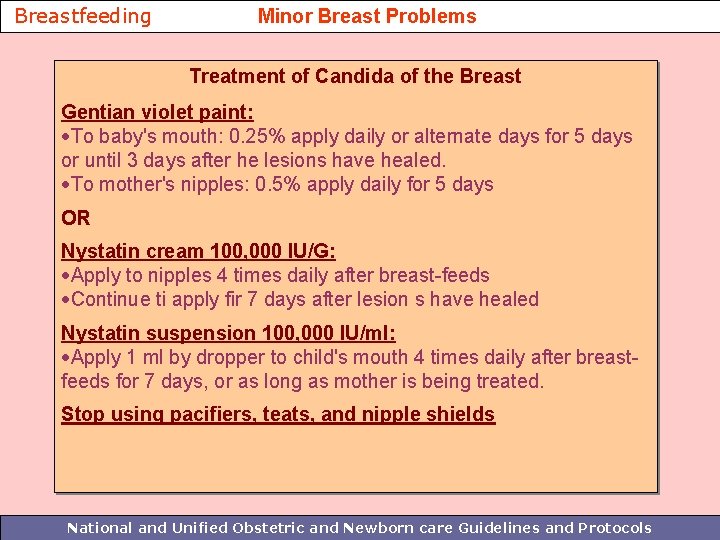 Breastfeeding Minor Breast Problems Treatment of Candida of the Breast Gentian violet paint: ·To