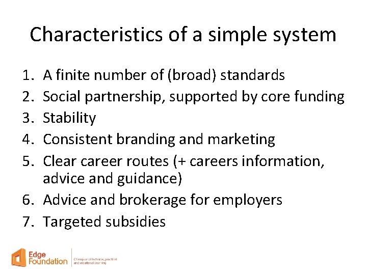 Characteristics of a simple system 1. 2. 3. 4. 5. A finite number of