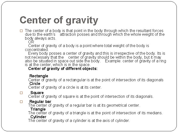 Center of gravity � The center of a body is that point in the