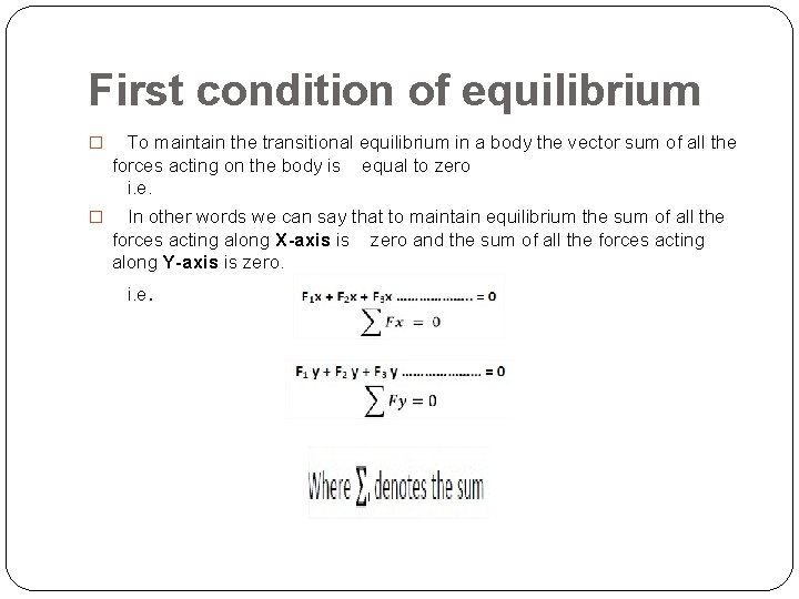 First condition of equilibrium � To maintain the transitional equilibrium in a body the