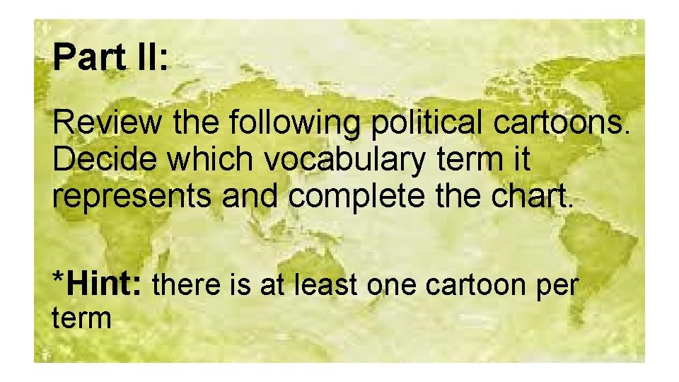 Part II: Review the following political cartoons. Decide which vocabulary term it represents and