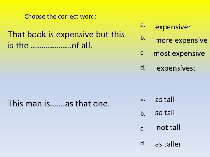 Choose the correct word: That book is expensive but this is the ………………. of