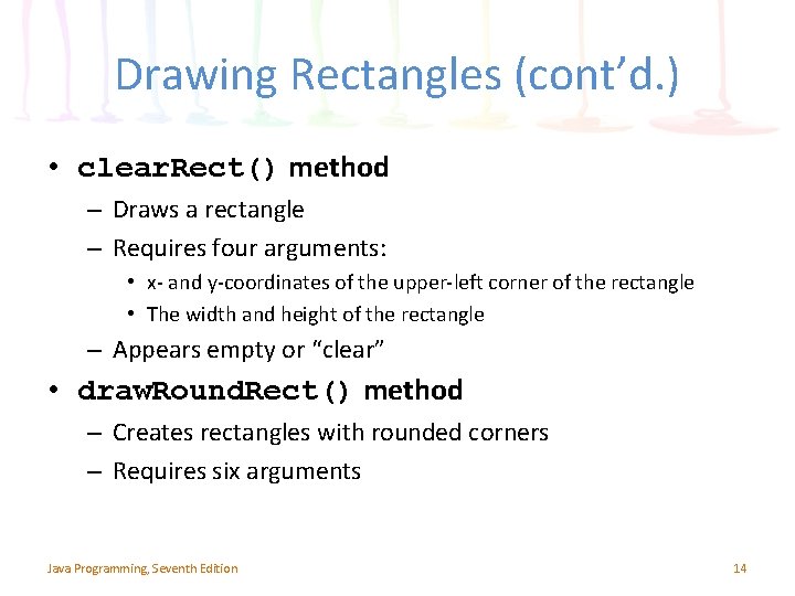 Drawing Rectangles (cont’d. ) • clear. Rect() method – Draws a rectangle – Requires Drawing Rectangles (cont’d. ) • clear. Rect() method – Draws a rectangle – Requires
