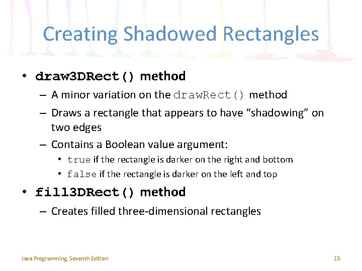 Creating Shadowed Rectangles • draw 3 DRect() method – A minor variation on the Creating Shadowed Rectangles • draw 3 DRect() method – A minor variation on the