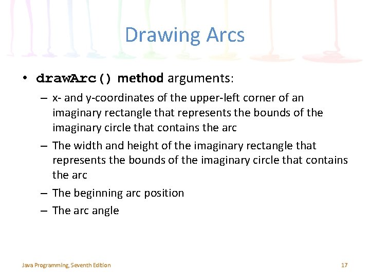 Drawing Arcs • draw. Arc() method arguments: – x- and y-coordinates of the upper-left Drawing Arcs • draw. Arc() method arguments: – x- and y-coordinates of the upper-left