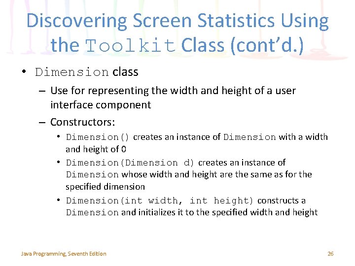Discovering Screen Statistics Using the Toolkit Class (cont’d. ) • Dimension class – Use Discovering Screen Statistics Using the Toolkit Class (cont’d. ) • Dimension class – Use