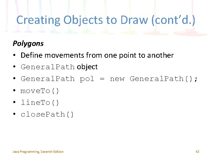 Creating Objects to Draw (cont’d. ) Polygons • Define movements from one point to Creating Objects to Draw (cont’d. ) Polygons • Define movements from one point to