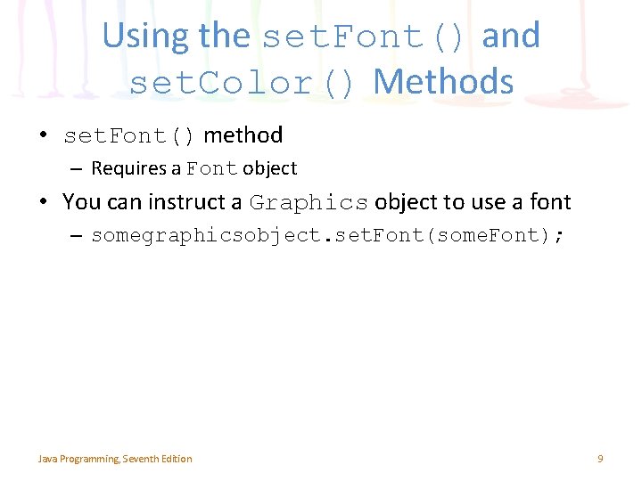Using the set. Font() and set. Color() Methods • set. Font() method – Requires Using the set. Font() and set. Color() Methods • set. Font() method – Requires