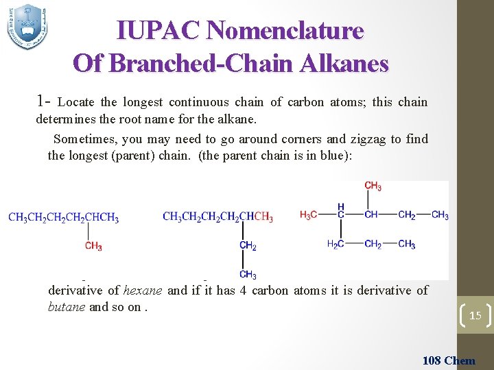 IUPAC Nomenclature Of Branched-Chain Alkanes 1 - Locate the longest continuous chain of carbon