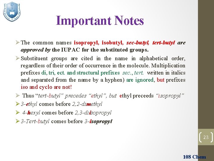 Important Notes Ø The common names isopropyl, isobutyl, sec-butyl, tert-butyl are approved by the