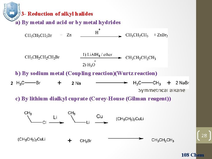 3 - Reduction of alkyl halides a) By metal and acid or by metal