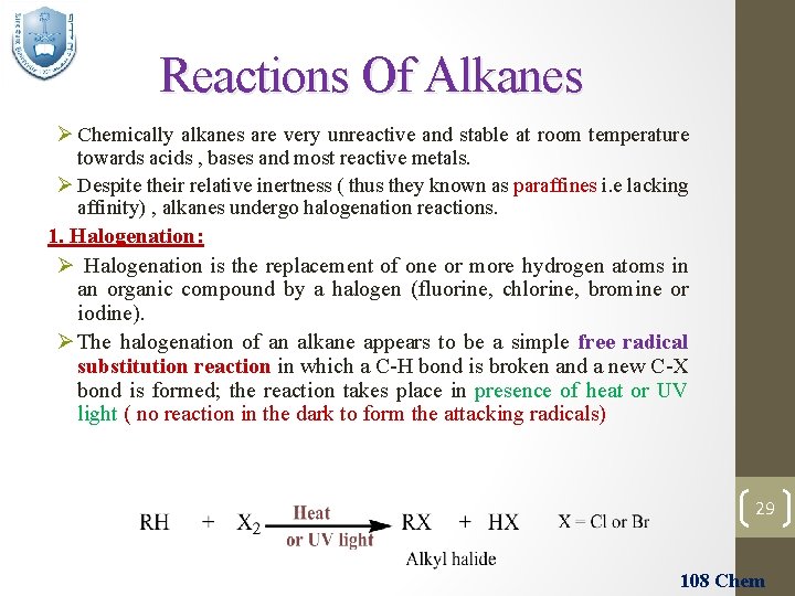 Reactions Of Alkanes Ø Chemically alkanes are very unreactive and stable at room temperature